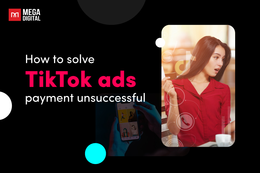 TikTok Ads Payment Unsuccessful
