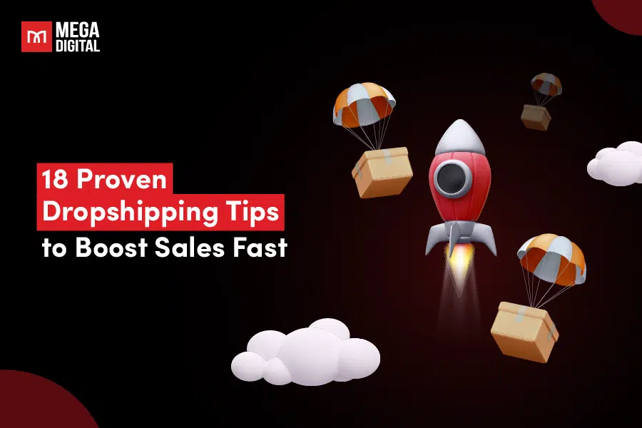 18 Proven Dropshipping Tips to Boost Sales Fast in 2025