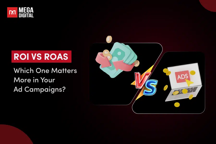 ROI vs ROAS: Which One Matters More in Your Ad Campaigns?