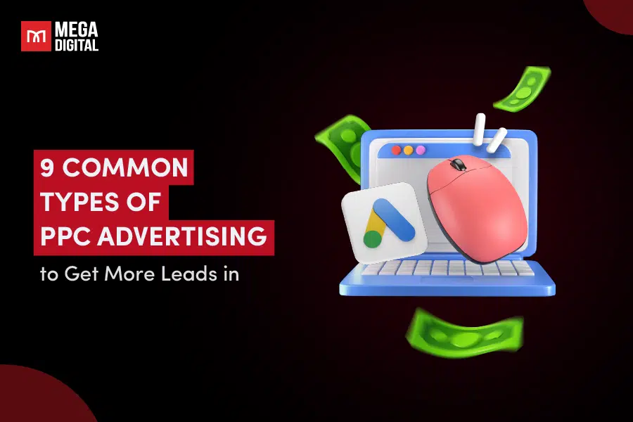 9 Common Types of PPC Advertising to Get More Leads in 2025